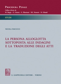 La persona alloglotta sottoposta alle indagini e la traduzione degli atti - Librerie.coop