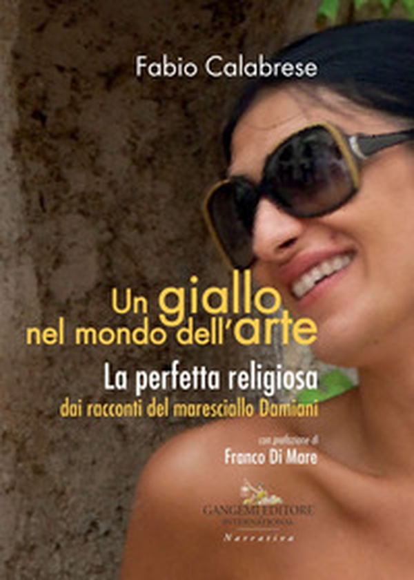 Un giallo nel mondo dell'arte. La perfetta religiosa dai racconti del maresciallo Damiani - Librerie.coop Un giallo nel mondo dell'arte. La perfetta religiosa dai racconti del maresciallo Damiani - Librerie.coop