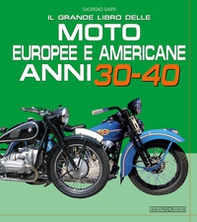 Il grande libro delle moto europee e americane anni 30-40 - Librerie.coop
