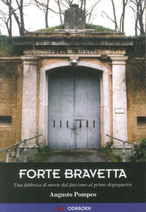 Forte Bravetta. Una fabbrica di morte dal fascismo al primo dopoguerra - Librerie.coop Forte Bravetta. Una fabbrica di morte dal fascismo al primo dopoguerra - Librerie.coop