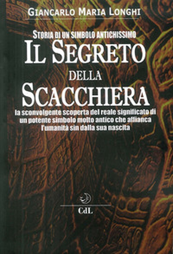 Il segreto della scacchiera. Storia di un simbolo antichissimo - Librerie.coop Il segreto della scacchiera. Storia di un simbolo antichissimo - Librerie.coop