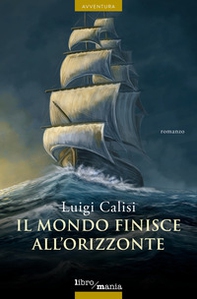 Il mondo finisce all'orizzonte - Librerie.coop