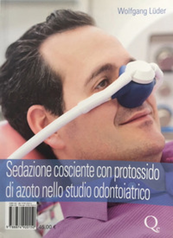Sedazione cosciente con protossido di azoto nello studio odontoiatrico - Librerie.coop Sedazione cosciente con protossido di azoto nello studio odontoiatrico - Librerie.coop