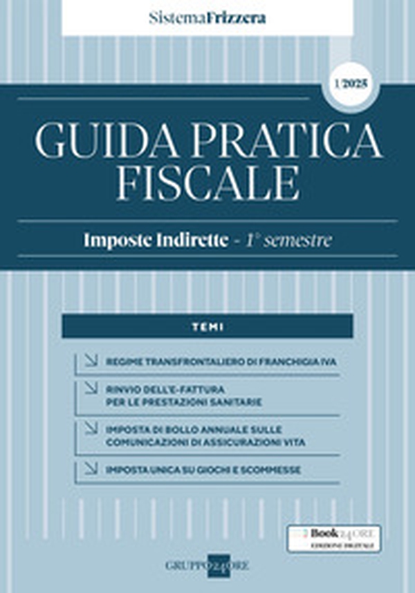 Guida pratica fiscale. Imposte indirette. 1° semestre 2025 - Vol. 1 - Librerie.coop Guida pratica fiscale. Imposte indirette. 1° semestre 2025 - Vol. 1 - Librerie.coop