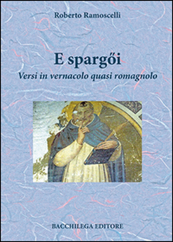 E spargQi. Versi in vernacolo quasi romagnolo - Librerie.coop E spargQi. Versi in vernacolo quasi romagnolo - Librerie.coop