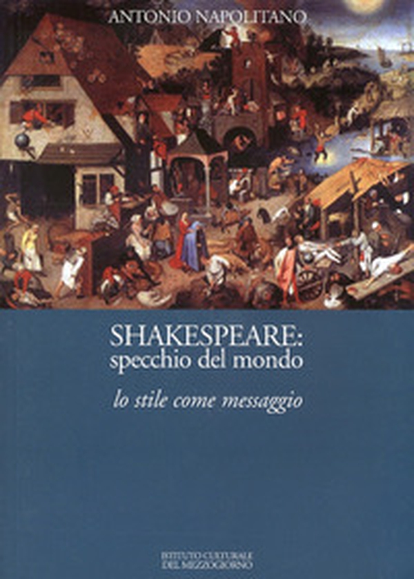 Shakespeare. Specchio del mondo. Lo tile come messaggio - Librerie.coop Shakespeare. Specchio del mondo. Lo tile come messaggio - Librerie.coop