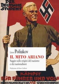 Il mito ariano. Saggio sulle origini del nazismo e dei nazionalismi - Librerie.coop