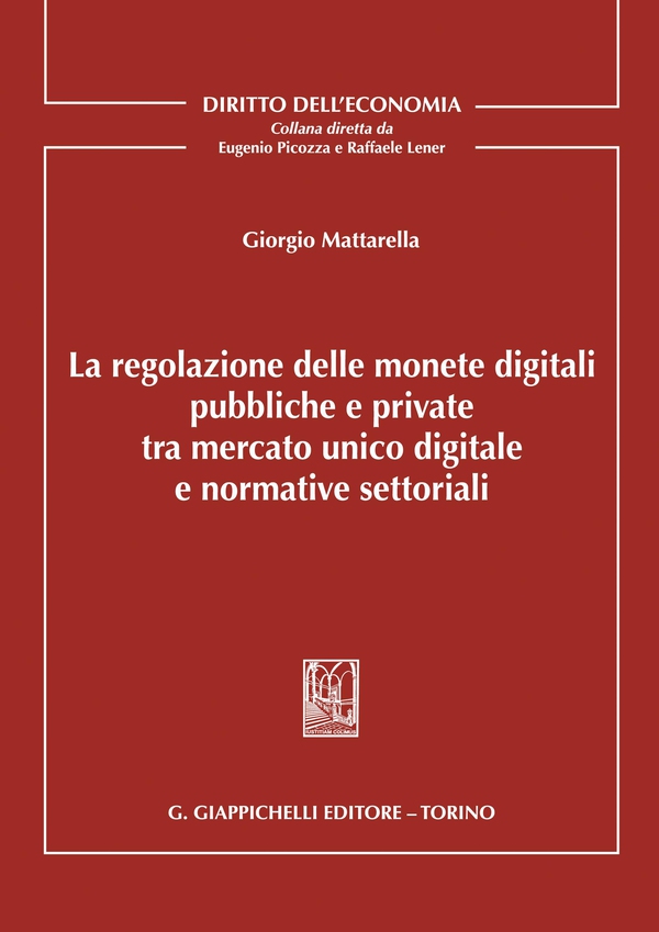 La regolazione delle monete digitali pubbliche e private tra mercato unico digitale e normative settoriali - e-Book - Librerie.coop La regolazione delle monete digitali pubbliche e private tra mercato unico digitale e normative settoriali - e-Book - Librerie.coop