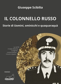 Il colonnello Russo. Storie di Uomini, ominicchi e quaquaraquà - Librerie.coop