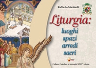 Liturgia: luoghi, spazi, arredi sacri - Librerie.coop