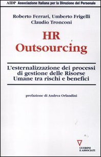 HR outsourcing. L'esternalizzazione dei processi di gestione delle risorse umane tra rischi e benefici - Librerie.coop