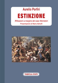Estinzione. Riflessioni a margine del caso Weinstein - Librerie.coop Estinzione. Riflessioni a margine del caso Weinstein - Librerie.coop