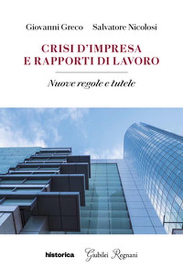 Crisi d'impresa e rapporti di lavoro. Nuove regole e tutele - Librerie.coop Crisi d'impresa e rapporti di lavoro. Nuove regole e tutele - Librerie.coop