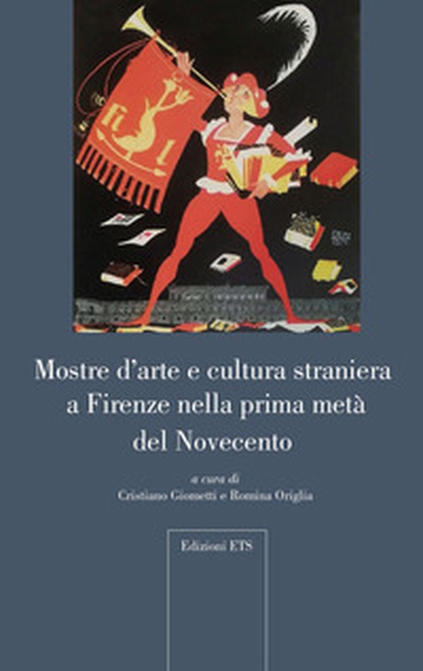 Mostre d'arte e cultura straniera a Firenze nella prima metà del Novecento - Librerie.coop Mostre d'arte e cultura straniera a Firenze nella prima metà del Novecento - Librerie.coop