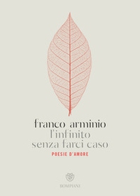 L'infinito senza farci caso. Poesie d'amore - Librerie.coop