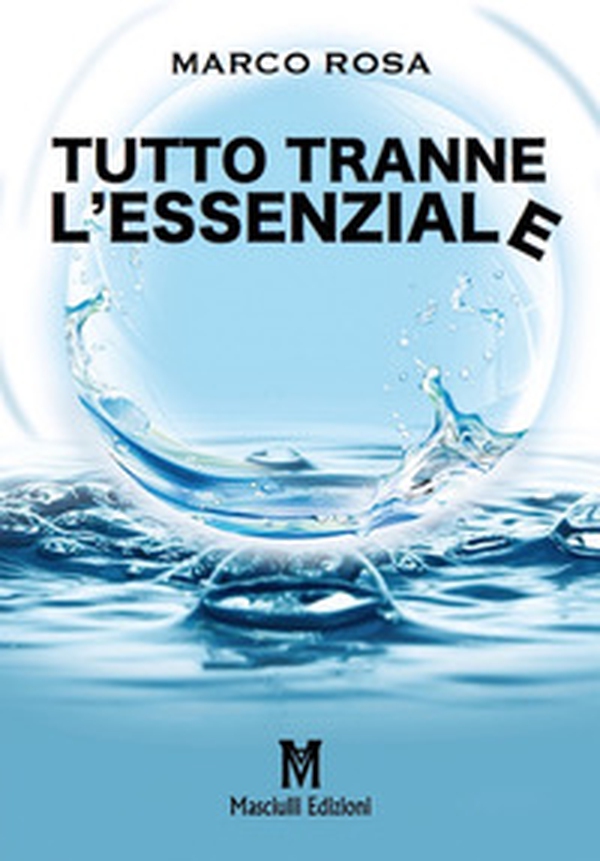 Tutto tranne l'essenziale - Librerie.coop Tutto tranne l'essenziale - Librerie.coop