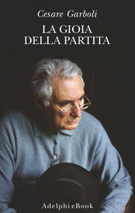 La gioia della partita - Librerie.coop La gioia della partita - Librerie.coop