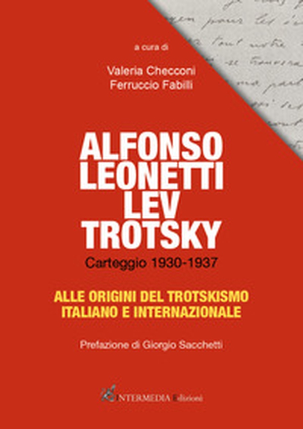 Alfonso Leonetti Lev Trotsky. Carteggio 1930-1937. Alle origini del trotskismo italiano e internazionale - Librerie.coop Alfonso Leonetti Lev Trotsky. Carteggio 1930-1937. Alle origini del trotskismo italiano e internazionale - Librerie.coop