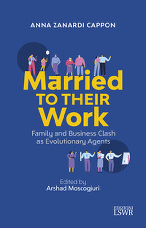 Married to their work. Family and business clash as evolutionary agent - Librerie.coop Married to their work. Family and business clash as evolutionary agent - Librerie.coop