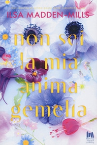 Non sei la mia anima gemella - Librerie.coop Non sei la mia anima gemella - Librerie.coop
