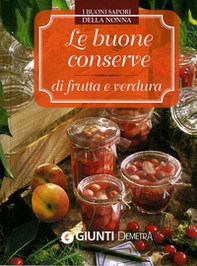 Le buone conserve di frutta e verdura - Librerie.coop Le buone conserve di frutta e verdura - Librerie.coop