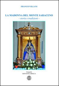 La Madonna del monte Saraceno. Storie e tradizioni - Librerie.coop