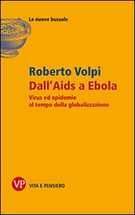 Dall'AIDS a Ebola. Virus ed epidemie al tempo della globalizzazione - Librerie.coop