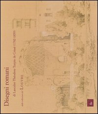 Disegni romani e Lancelot-Théodore Turpin de Crissé dalle collezioni del Louvre - Librerie.coop