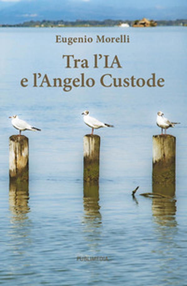 Tra l'IA e l'angelo custode. Cento riflessioni tra spiritualità e tecnologia - Librerie.coop