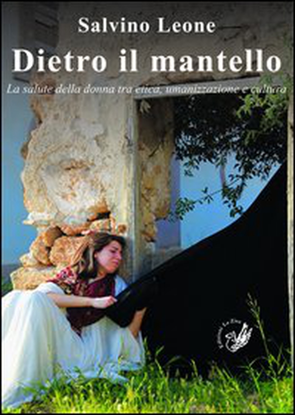 Dietro il mantello. La salute della donna tra etica, umanizzazione e cultura - Librerie.coop Dietro il mantello. La salute della donna tra etica, umanizzazione e cultura - Librerie.coop