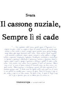 Il cassone nuziale o sempre lì si cade - Librerie.coop