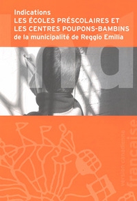 Indications. Les école préscolaires et les centres poupons-bambins de la municipalité de Reggio Emilia - Librerie.coop