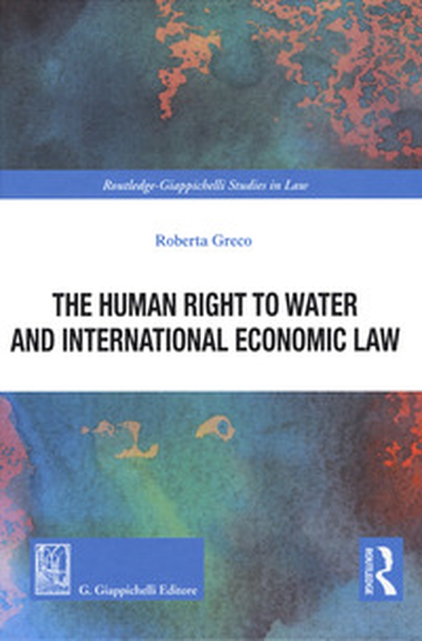 The human right to water and international economic law - Librerie.coop The human right to water and international economic law - Librerie.coop