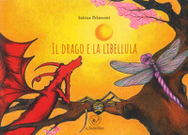 Il drago e la libellula - Librerie.coop Il drago e la libellula - Librerie.coop