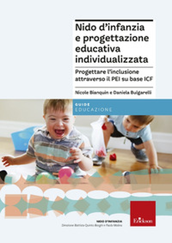 Nido d'infanzia e progettazione educativa individualizzata. Progettare l''inclusione attraverso il PEI su base ICF - Librerie.coop Nido d'infanzia e progettazione educativa individualizzata. Progettare l''inclusione attraverso il PEI su base ICF - Librerie.coop