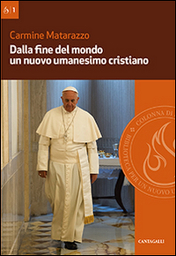 Dalla fine del mondo un nuovo umanesimo cristiano - Librerie.coop Dalla fine del mondo un nuovo umanesimo cristiano - Librerie.coop