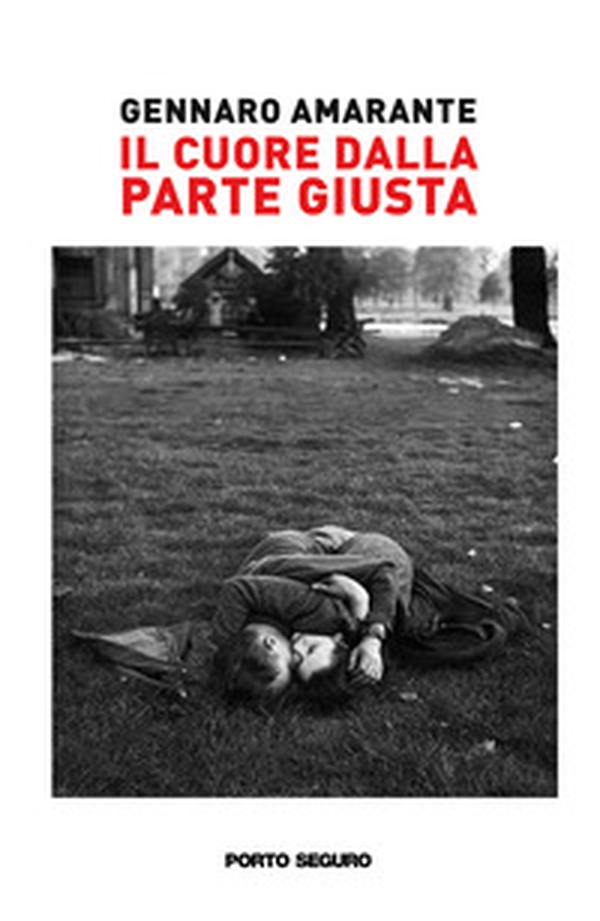 Il cuore dalla parte giusta - Librerie.coop Il cuore dalla parte giusta - Librerie.coop