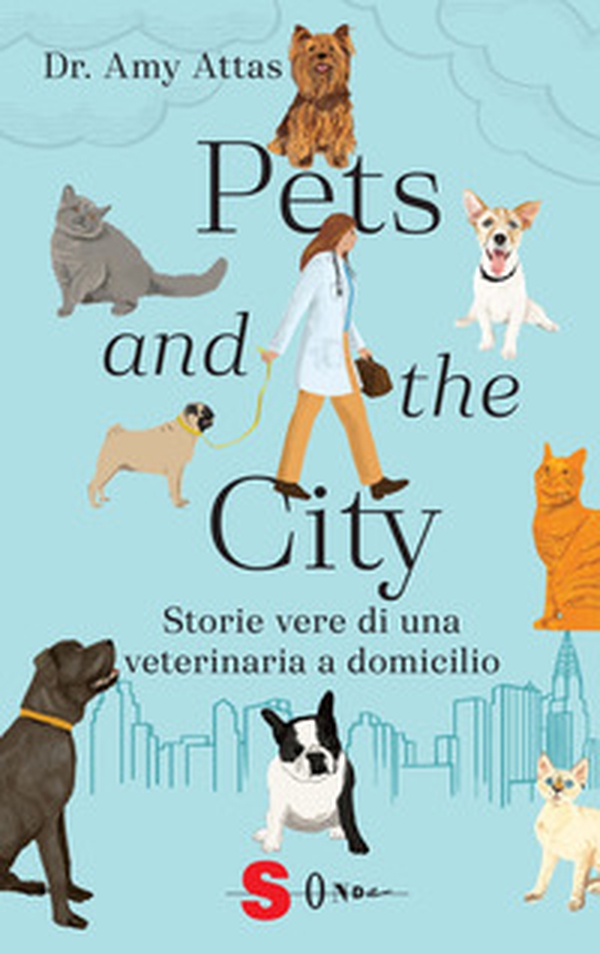 Pets and the city. Storie vere di una veterinaria a domicilio - Librerie.coop Pets and the city. Storie vere di una veterinaria a domicilio - Librerie.coop