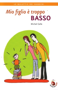 Mio figlio è troppo basso - Librerie.coop