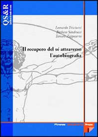 Il recupero di sé attraverso l'autobiografia - Librerie.coop