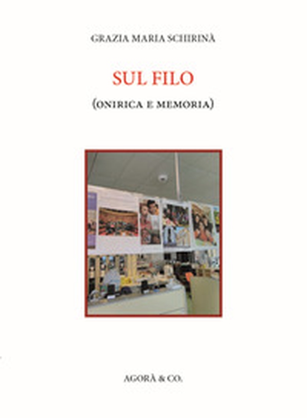 Sul filo (onirica e memoria) - Librerie.coop Sul filo (onirica e memoria) - Librerie.coop