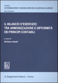 Il bilancio d'esercizio tra armonizzazione e difformità dei principi contabili - Librerie.coop Il bilancio d'esercizio tra armonizzazione e difformità dei principi contabili - Librerie.coop