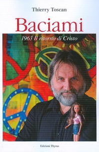 Baciami. 1963. Il ritorno di Cristo - Librerie.coop