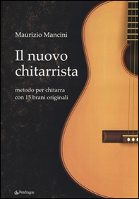 Il nuovo chitarrista. Metodo per chitarra con 15 brani originali - Librerie.coop Il nuovo chitarrista. Metodo per chitarra con 15 brani originali - Librerie.coop