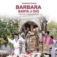 Barbara Santa di Dio. Il cammino in festa di Paternò - Librerie.coop