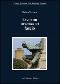 Livorno all'ombra del fascio - Librerie.coop