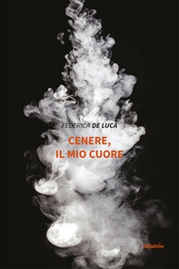 Cenere, il mio cuore - Librerie.coop