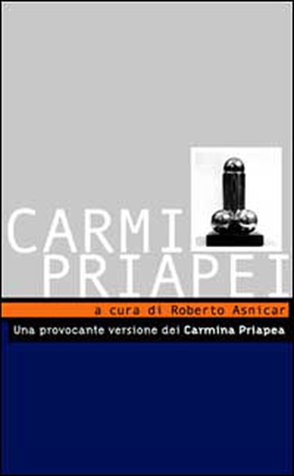 Carmi priapei. Testo originale a fronte - Librerie.coop Carmi priapei. Testo originale a fronte - Librerie.coop