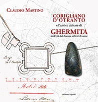 Corigliano d'Otranto e l'antico abitato di Ghermita dall'Età del Bronzo all'età arcaica - Librerie.coop