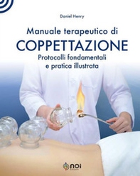 Manuale terapeutico di coppettazione. Protocolli fondamentali e pratica illustrata - Librerie.coop